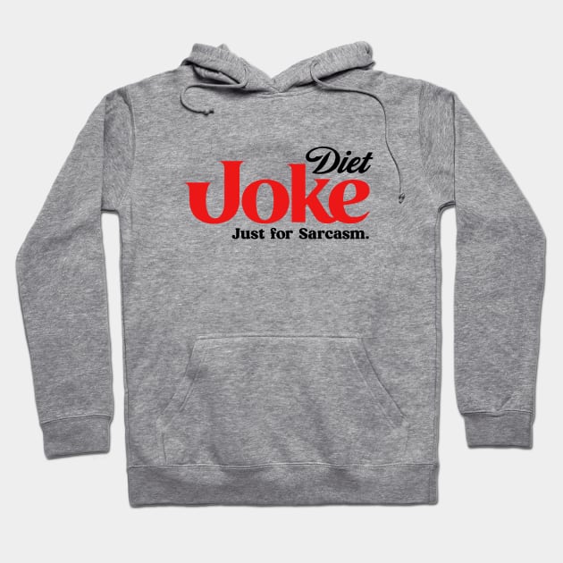 DIET JOKE FOR SARCASM Hoodie by ALFBOCREATIVE